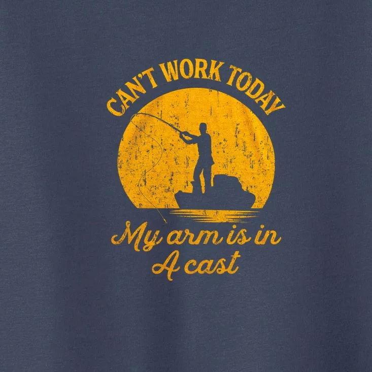 Can't Work Today My Arm Is In A Cast Toddler T-Shirt