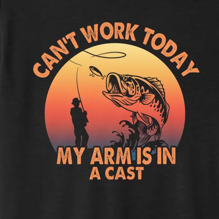 Cant Work Today My Arm Is In A Cast Fishing Gifts ChromaSoft Performance T-Shirt