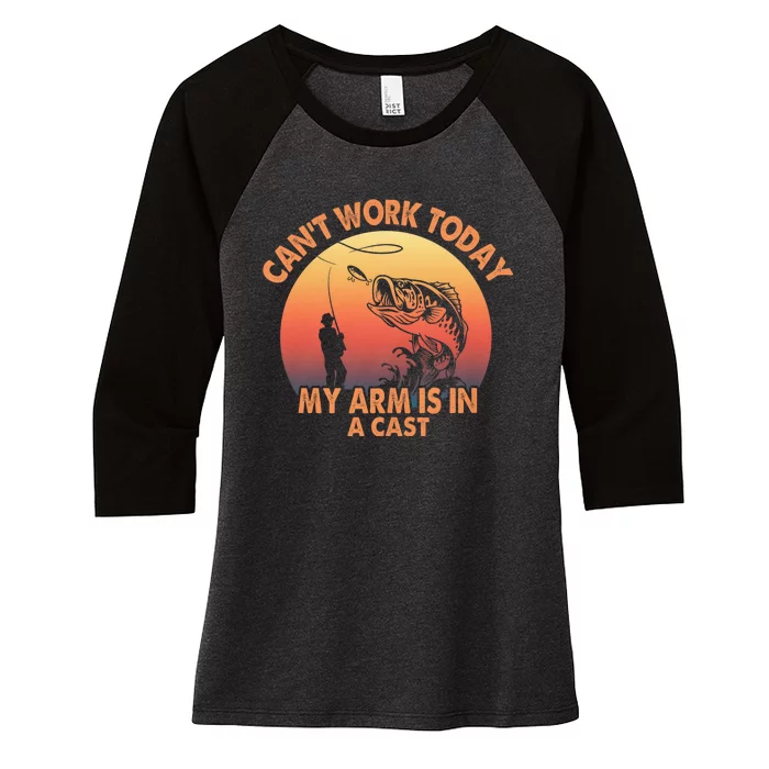 Cant Work Today My Arm Is In A Cast Fishing Gifts Women's Tri-Blend 3/4-Sleeve Raglan Shirt