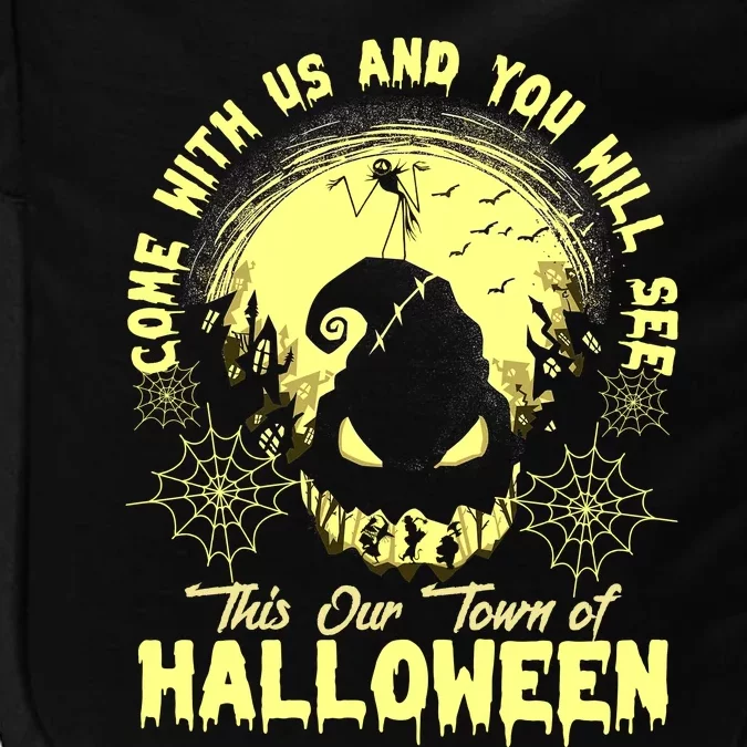 Come With Us And You Will See This Our Town Of Halloween Oogie Boogie Impact Tech Backpack