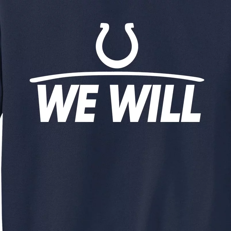 Colts We Will Tall Sweatshirt