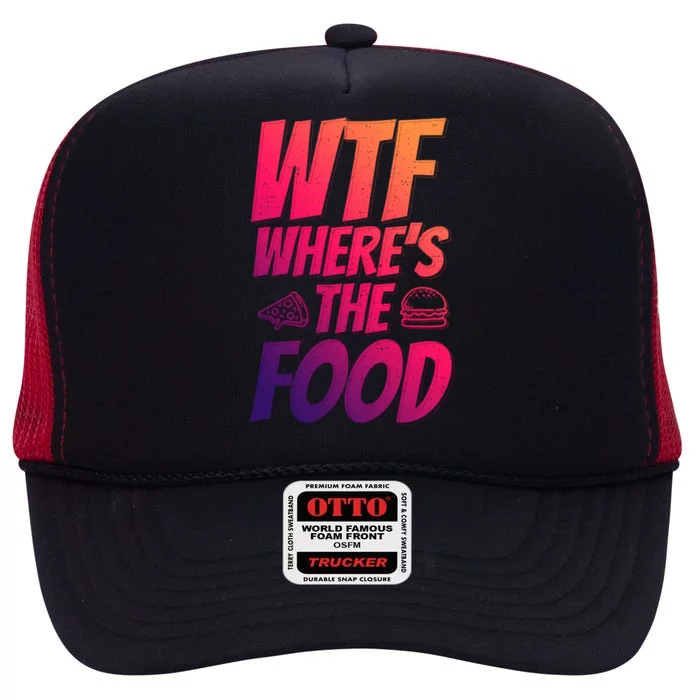 Cool Wtf Where The Food Spicy Food Lover Wine Lovers Meaningful Gift High Crown Mesh Trucker Hat