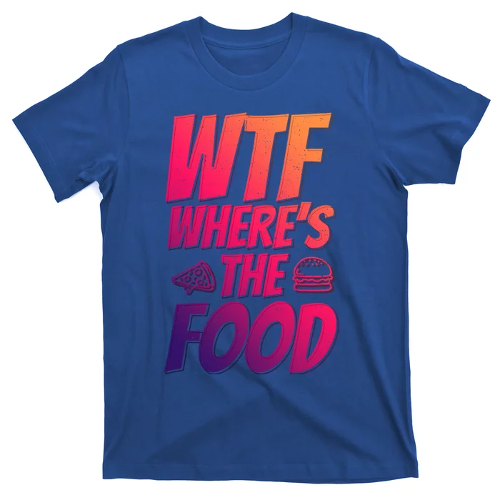 Cool Wtf Where The Food Spicy Food Lover Wine Lovers Meaningful Gift T-Shirt