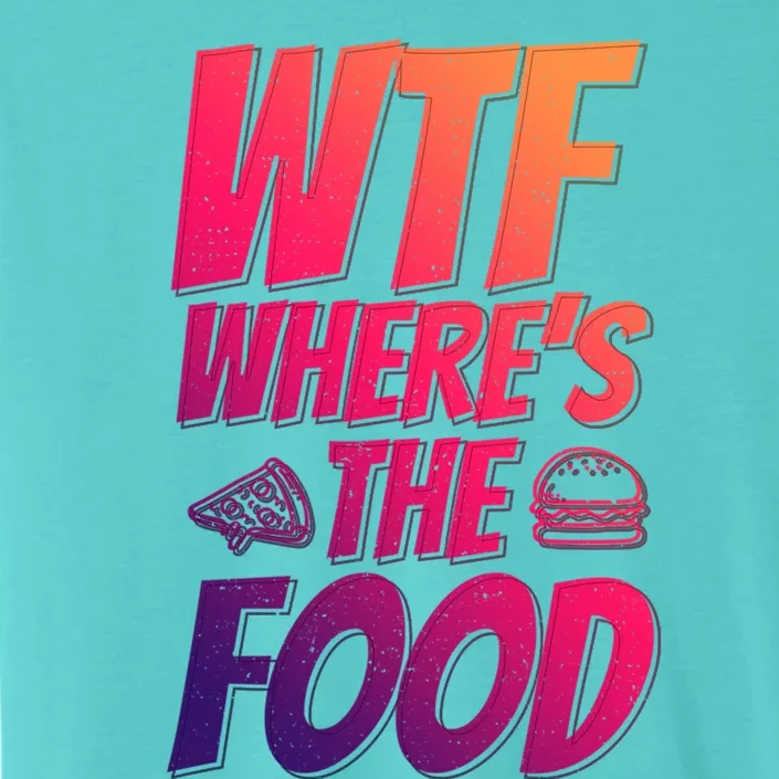 Cool Wtf Where The Food Spicy Food Lover Wine Lovers Meaningful Gift ChromaSoft Performance T-Shirt