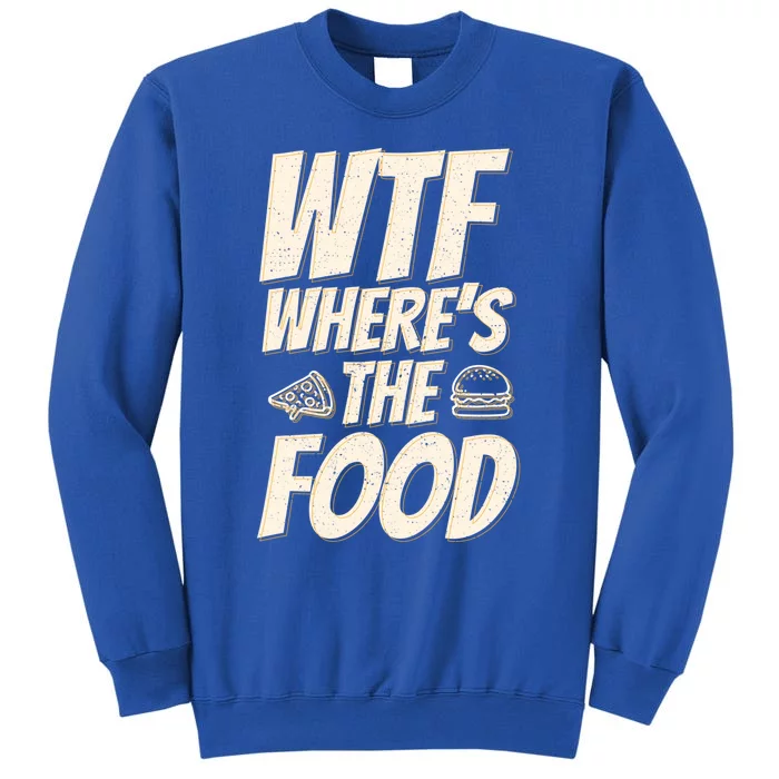 Cool Wtf Where The Food Spicy Food Lover Wine Lovers Great Gift Tall Sweatshirt