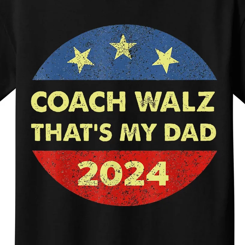 Coach Walz Waltz ThatS My Dad Harris Walz Waltz Election Kids T-Shirt