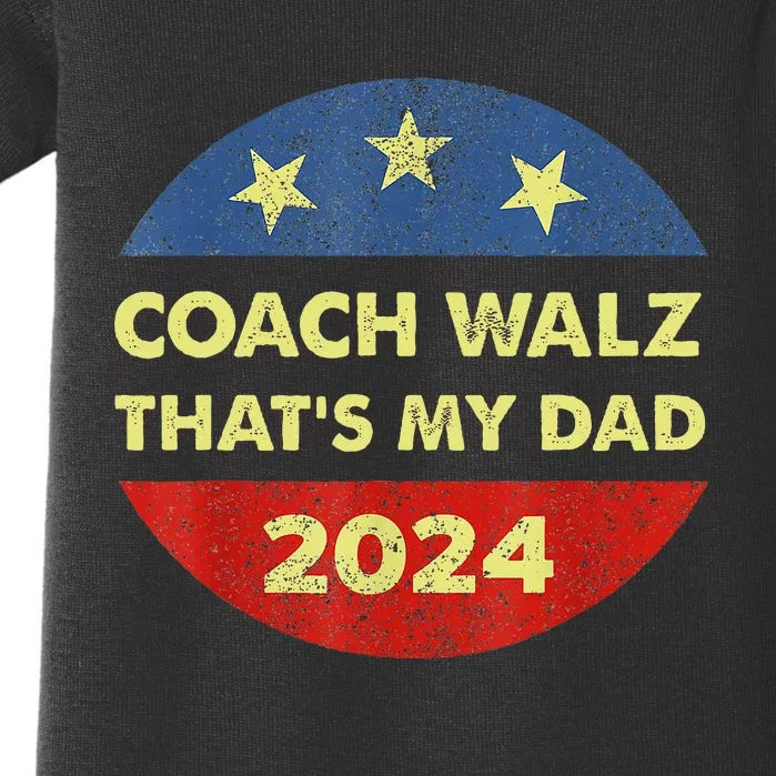 Coach Walz Waltz ThatS My Dad Harris Walz Waltz Election Baby Bodysuit