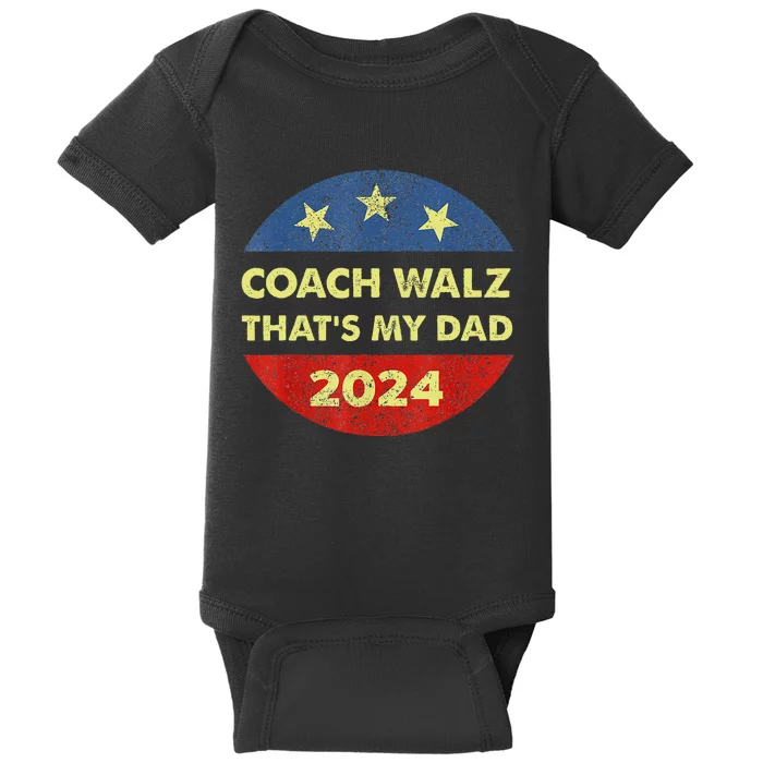 Coach Walz Waltz ThatS My Dad Harris Walz Waltz Election Baby Bodysuit