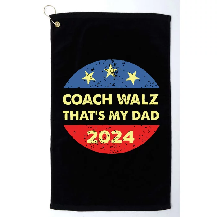 Coach Walz Waltz Thats My Dad Harris Walz Waltz Election Platinum Collection Golf Towel