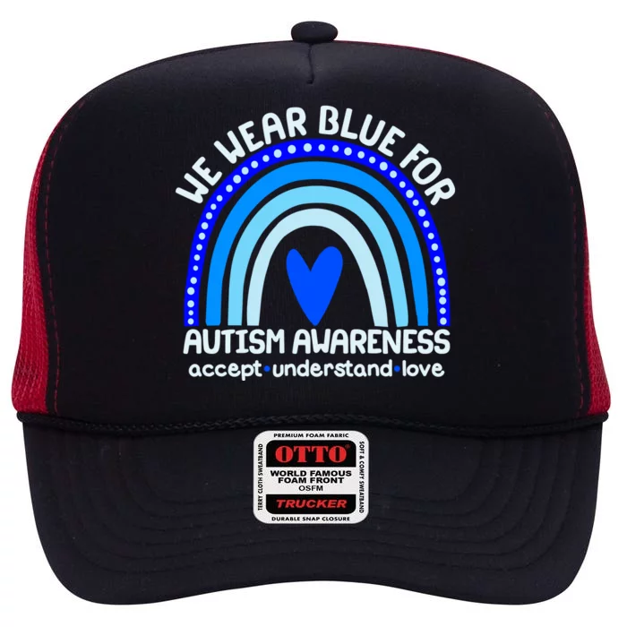 Cute We Wear Blue For Autism Awareness Accept Understand Love High Crown Mesh Trucker Hat