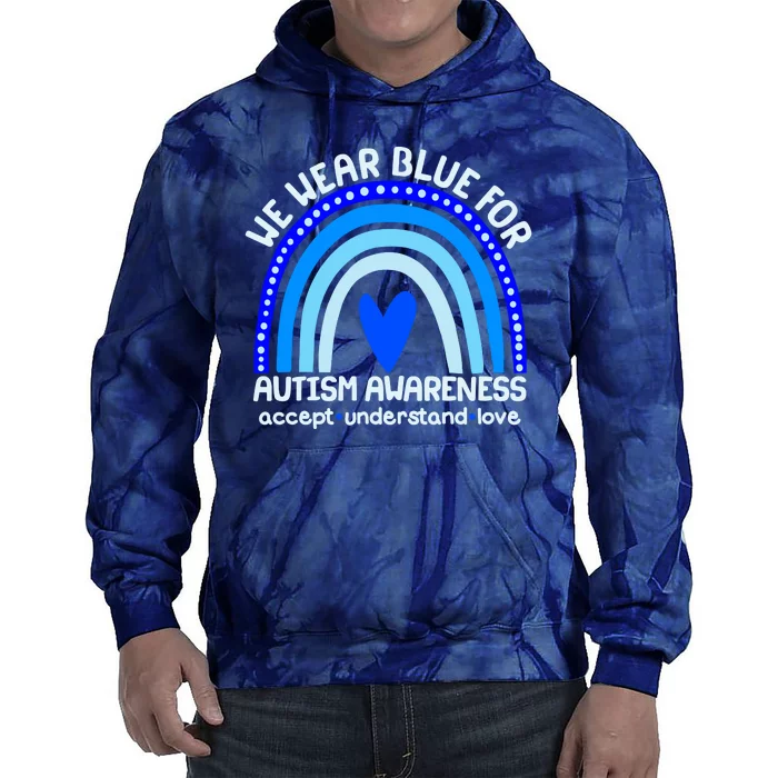 Cute We Wear Blue For Autism Awareness Accept Understand Love Tie Dye Hoodie