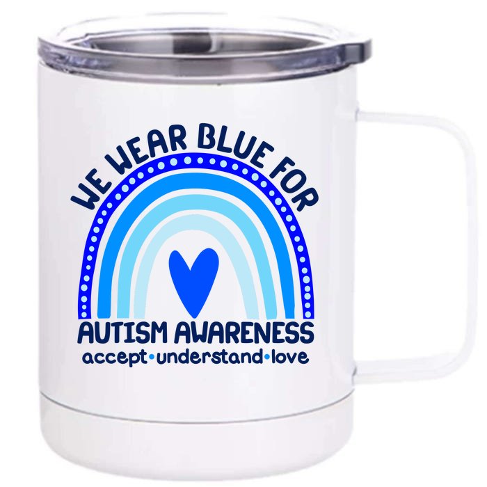 Cute We Wear Blue For Autism Awareness Accept Understand Love Front & Back 12oz Stainless Steel Tumbler Cup