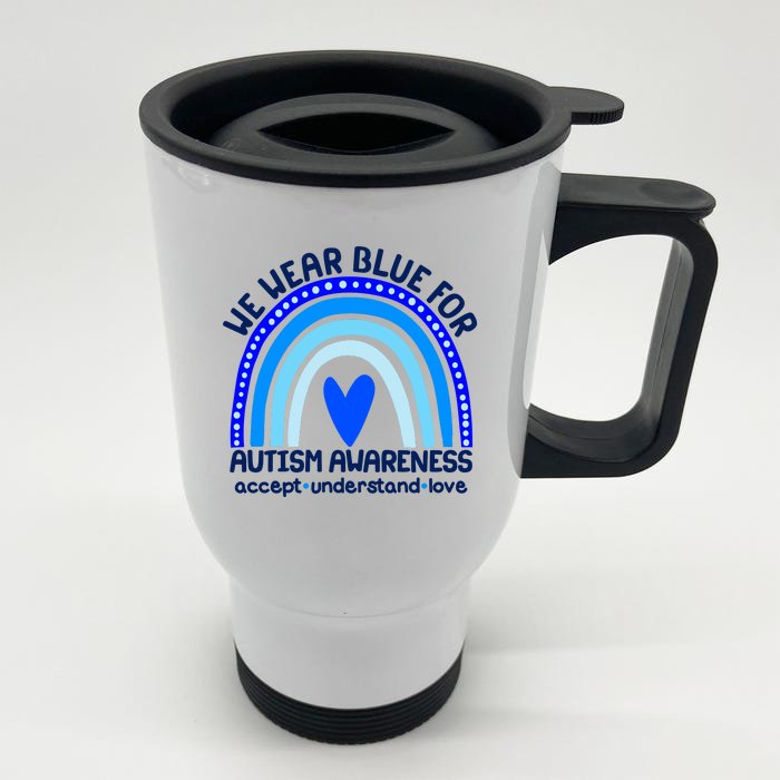 Cute We Wear Blue For Autism Awareness Accept Understand Love Front & Back Stainless Steel Travel Mug