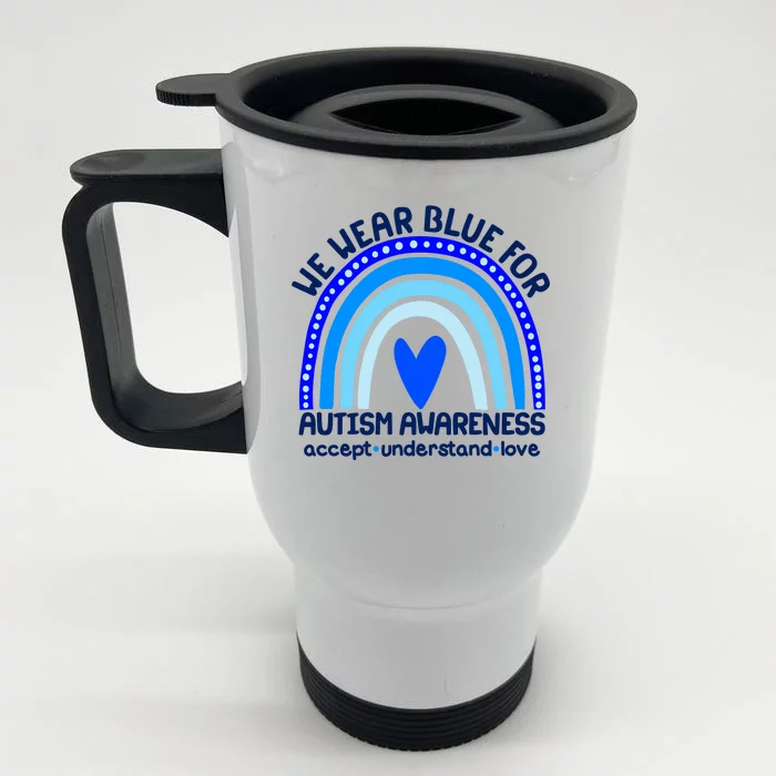 Cute We Wear Blue For Autism Awareness Accept Understand Love Front & Back Stainless Steel Travel Mug