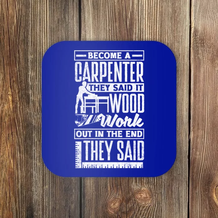 Carpentry Woodworker Woodworking Become A Carpenter Funny Gift Coaster