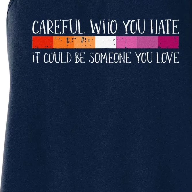 Careful Who You Hate Lesbian Lgbtq Pride Rainbow Flag Women's Racerback Tank