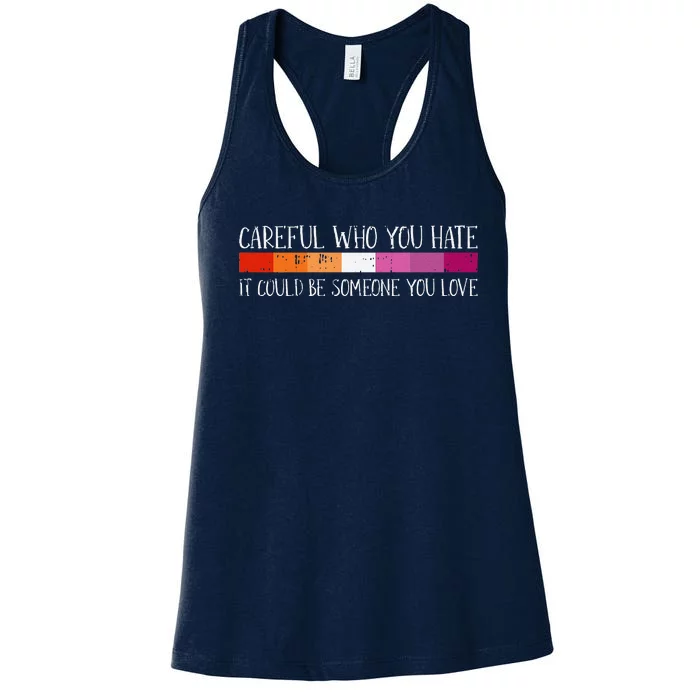 Careful Who You Hate Lesbian Lgbtq Pride Rainbow Flag Women's Racerback Tank