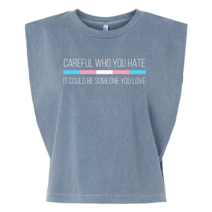 Careful Who You Hate Transg Flag Garment-Dyed Women's Muscle Tee