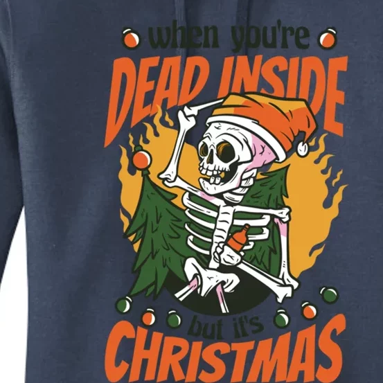 Christmas When YouRe Dead Inside But ItS Christmas Funny Gift Women's Pullover Hoodie