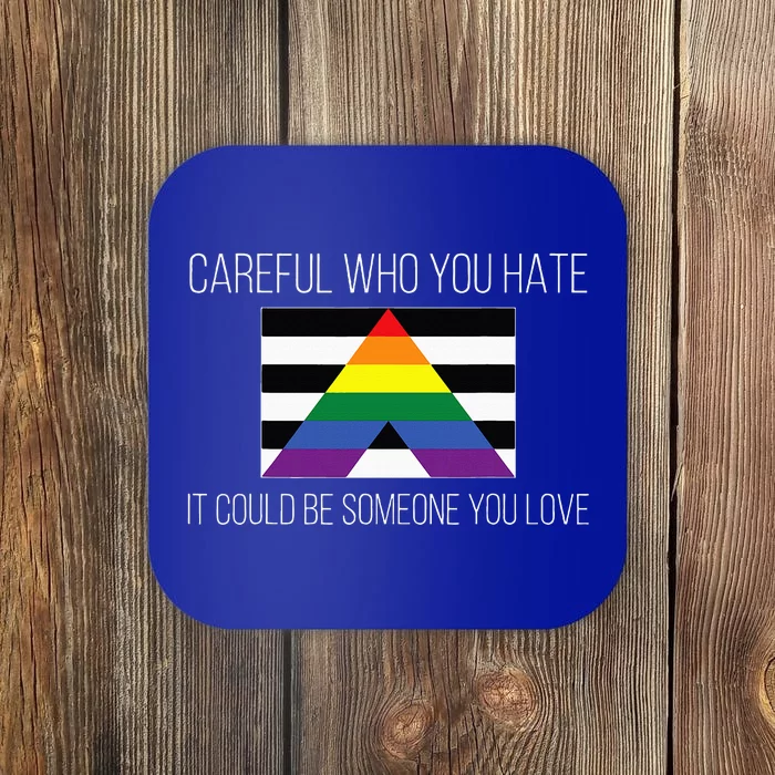 Careful Who You Hate Straight Ally Flag Coaster