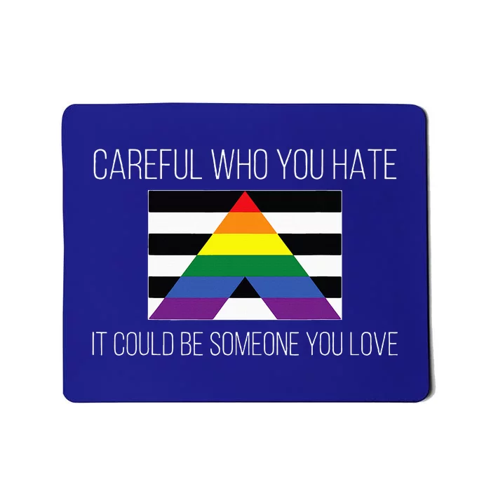 Careful Who You Hate Straight Ally Flag Mousepad