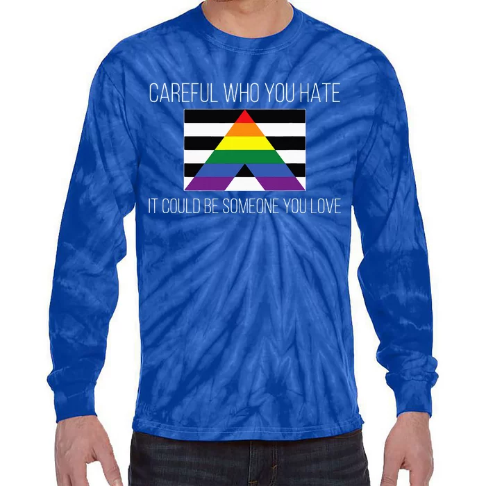 Careful Who You Hate Straight Ally Flag Tie-Dye Long Sleeve Shirt