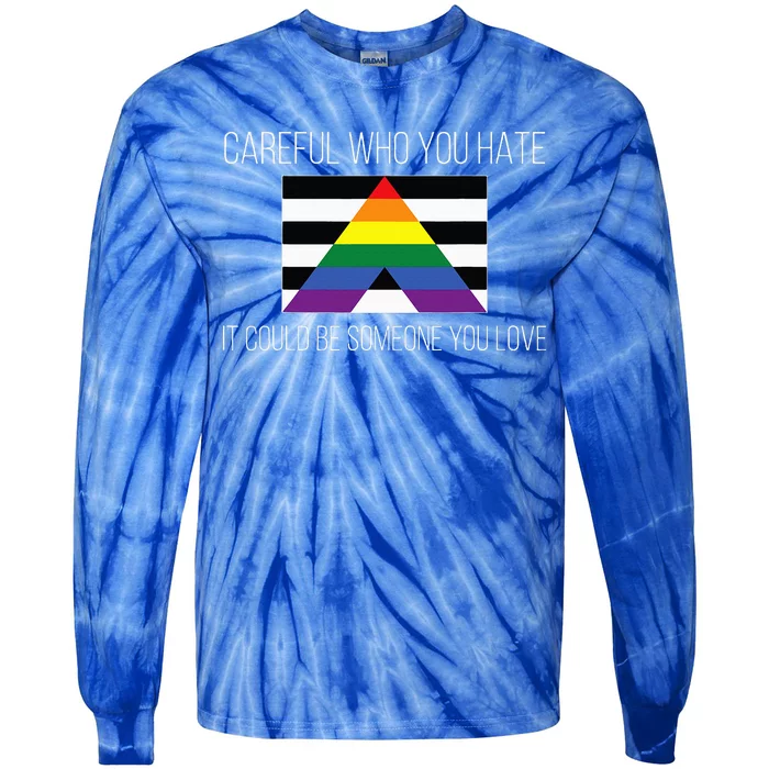 Careful Who You Hate Straight Ally Flag Tie-Dye Long Sleeve Shirt