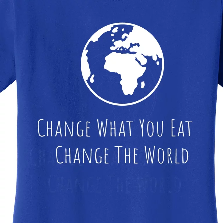 Change What You Eat Change The World Vegan Animal Lovers Gift Women's T-Shirt