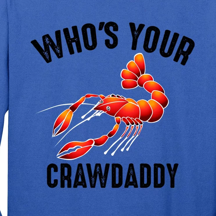 Cool Who's Your Crawdaddy Funny Crawdad Lobster Lover Gift Tall Long Sleeve T-Shirt