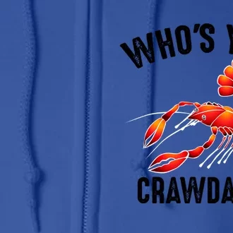 Cool Who's Your Crawdaddy Funny Crawdad Lobster Lover Gift Full Zip Hoodie