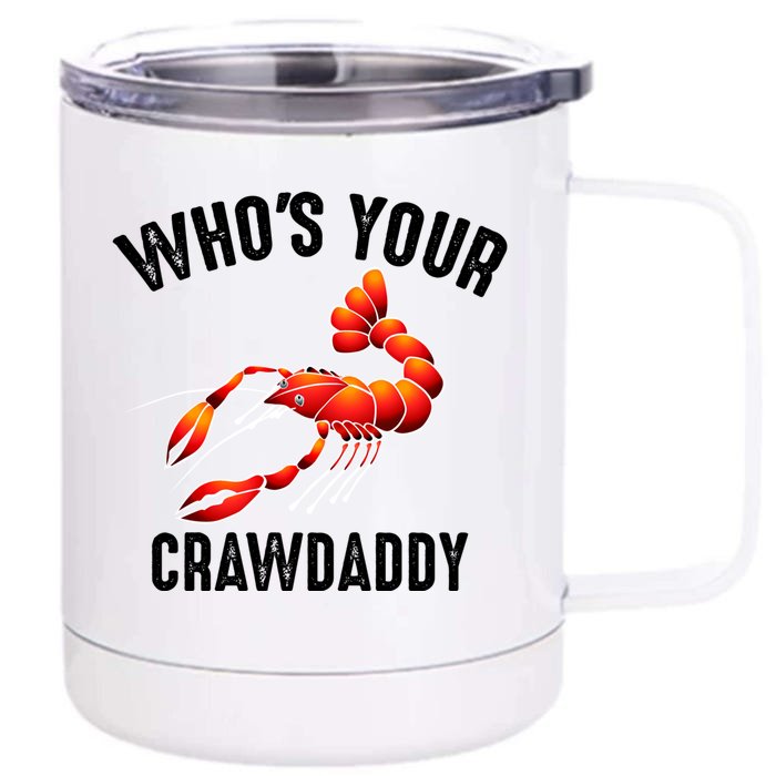 Cool Who's Your Crawdaddy Funny Crawdad Lobster Lover Gift Front & Back 12oz Stainless Steel Tumbler Cup