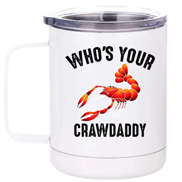 Cool Who's Your Crawdaddy Funny Crawdad Lobster Lover Gift Front & Back 12oz Stainless Steel Tumbler Cup