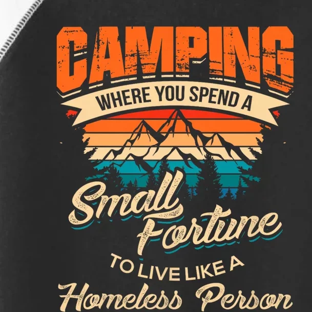 Camping Where You Spend A Small Fortune To Live Like A Homeless Person. Toddler Fine Jersey T-Shirt