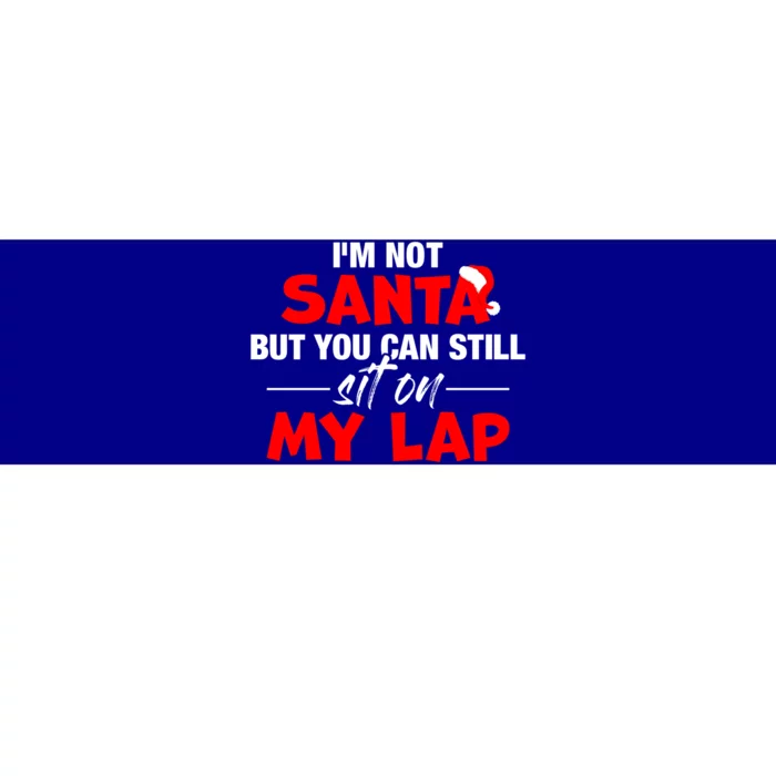 Christmas Xmas I'm Not Santa But You Can Still Sit On My Lap Gift Bumper Sticker