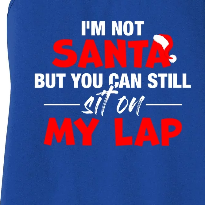 Christmas Xmas I'm Not Santa But You Can Still Sit On My Lap Gift Women's Racerback Tank