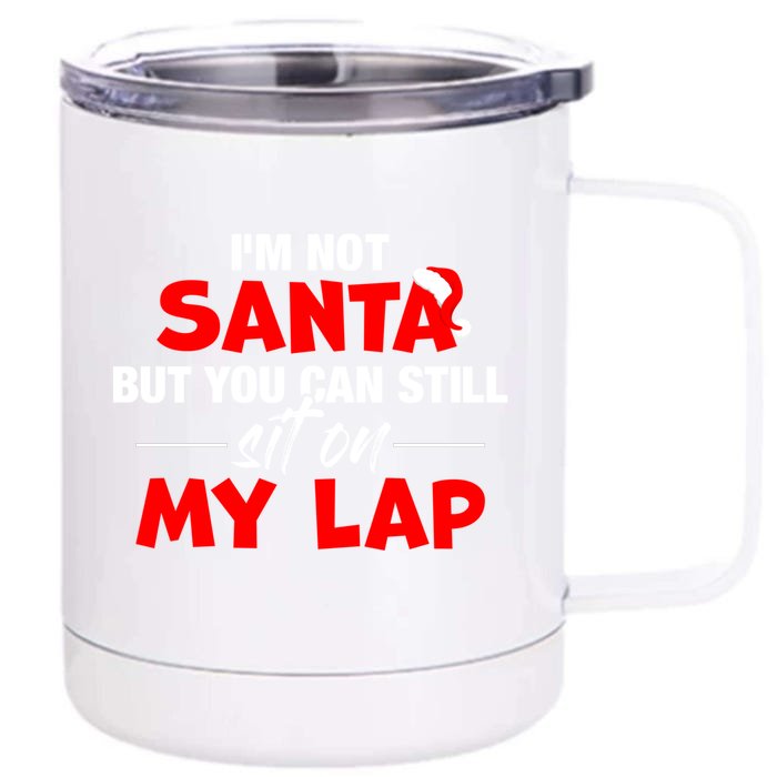 Christmas Xmas I'm Not Santa But You Can Still Sit On My Lap Gift Front & Back 12oz Stainless Steel Tumbler Cup