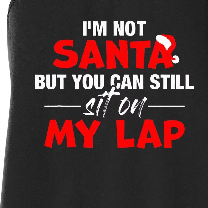 Christmas Xmas IM Not Santa But You Can Still Sit On My Lap Women's Racerback Tank