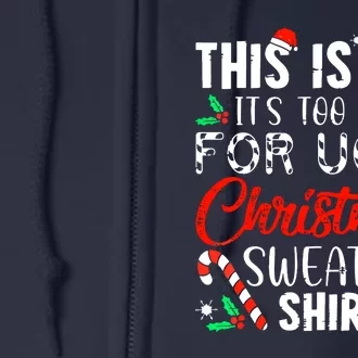 Cute Xmas This Is My Its Too Hot For Ugly Christmas Sweaters Gift Full Zip Hoodie