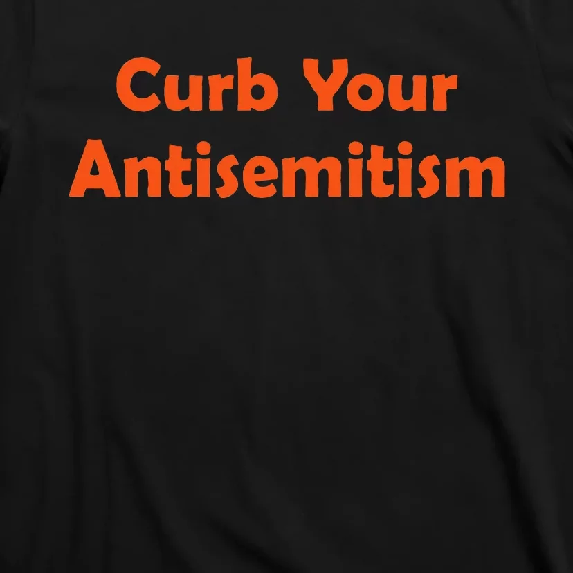 Curb Your Antisemitism Stand Against Hate And Discrimination T-Shirt