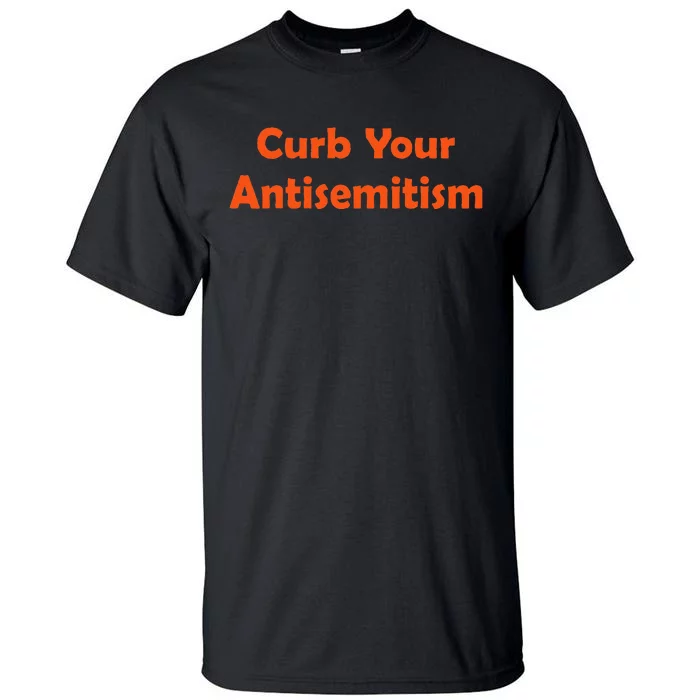 Curb Your Antisemitism Stand Against Hate And Discrimination Tall T-Shirt