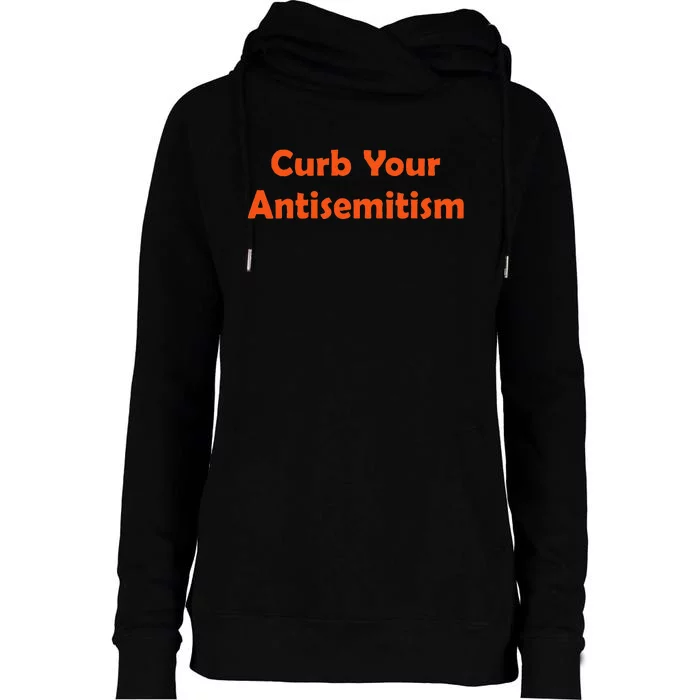 Curb Your Antisemitism Stand Against Hate And Discrimination Womens Funnel Neck Pullover Hood