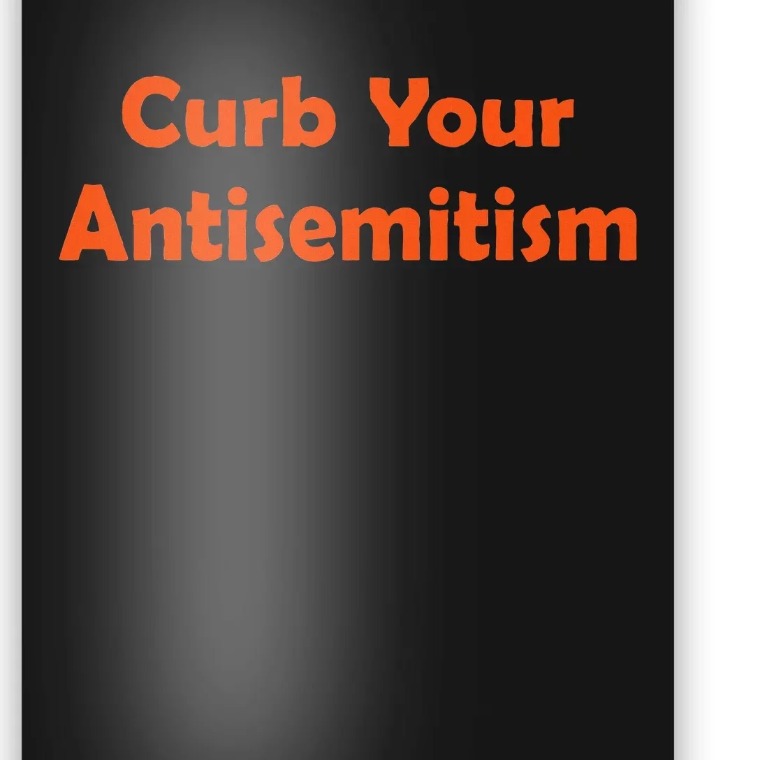 Curb Your Antisemitism Stand Against Hate And Discrimination Poster