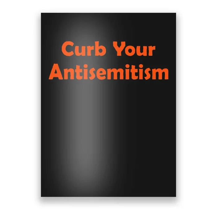 Curb Your Antisemitism Stand Against Hate And Discrimination Poster