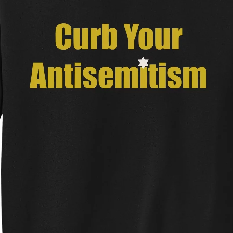 Curb Your Antisemitism Support Israel Tall Sweatshirt