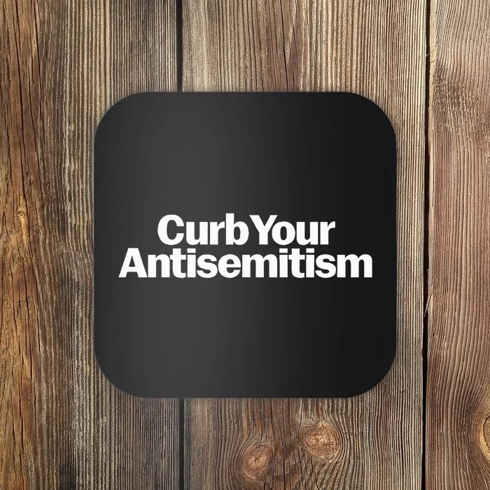 Curb Your Antisemitism Stand Against Hate & Discrimination Coaster