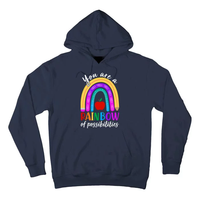 Cute You Are A Rainbow Of Possiblities Back To School Rainbow Tall Hoodie