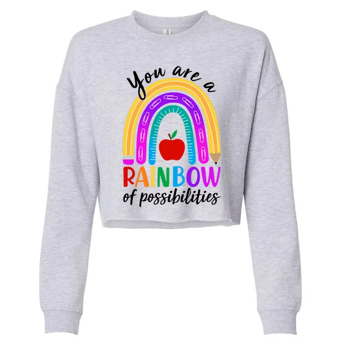 Cute You Are A Rainbow Of Possiblities Back To School Rainbow Cropped Pullover Crew