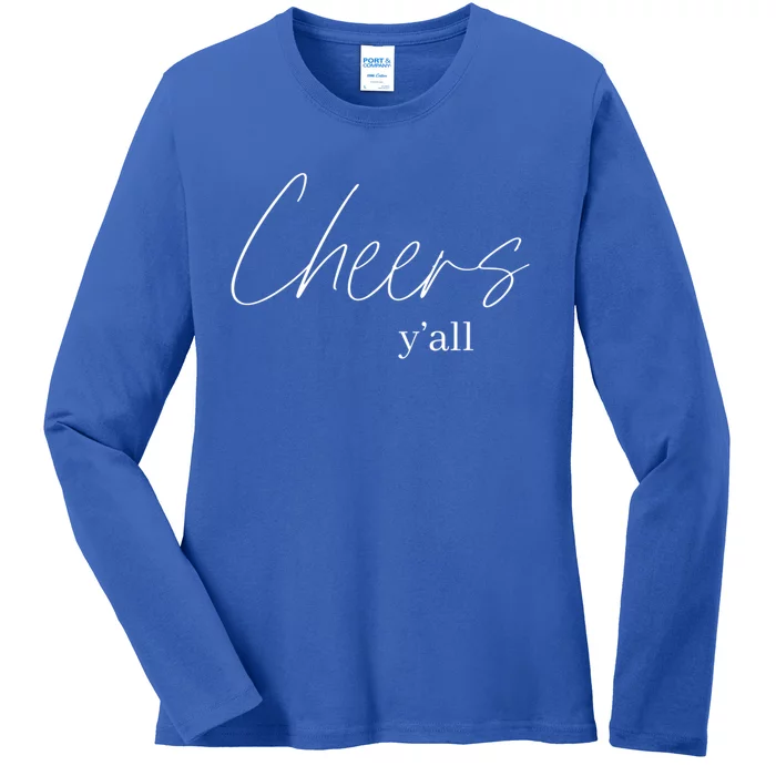 Cheers YAll Bachelorette Party New Years Eve Funny Gift Funny Gift Ladies Long Sleeve Shirt