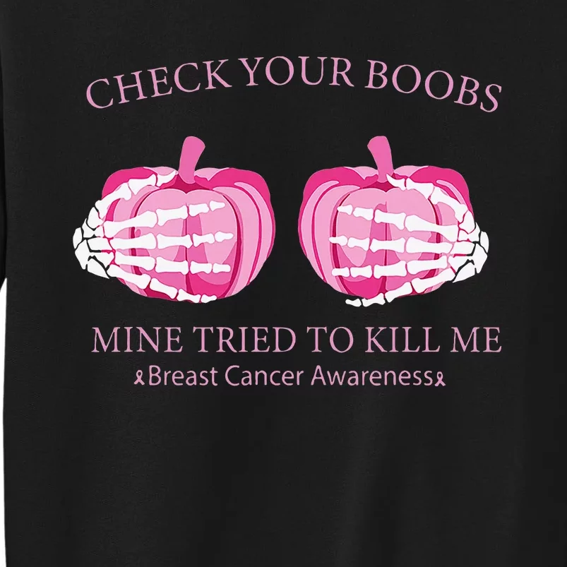 Check Your Boobs Mine Tried To Kill Me Breast Cancer Pumpkin Sweatshirt