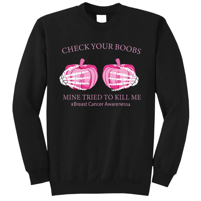 Check Your Boobs Mine Tried To Kill Me Breast Cancer Pumpkin Sweatshirt